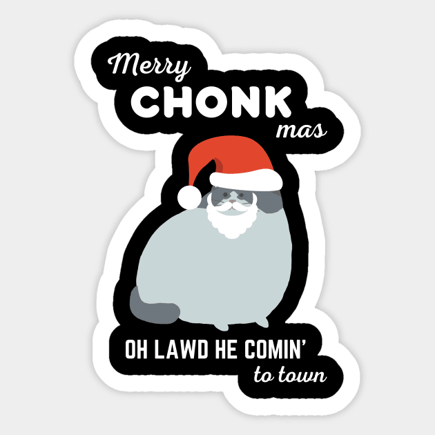 Merry Chonkmas - Oh Lawd He Comin' to Town Sticker by Caregiverology